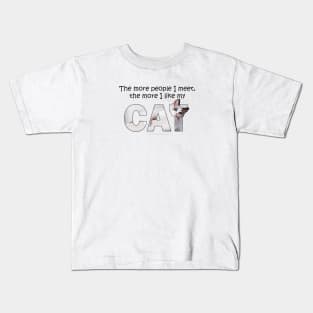 The more people I meet the more I like my cat - white long hair siamese cat oil painting word art Kids T-Shirt